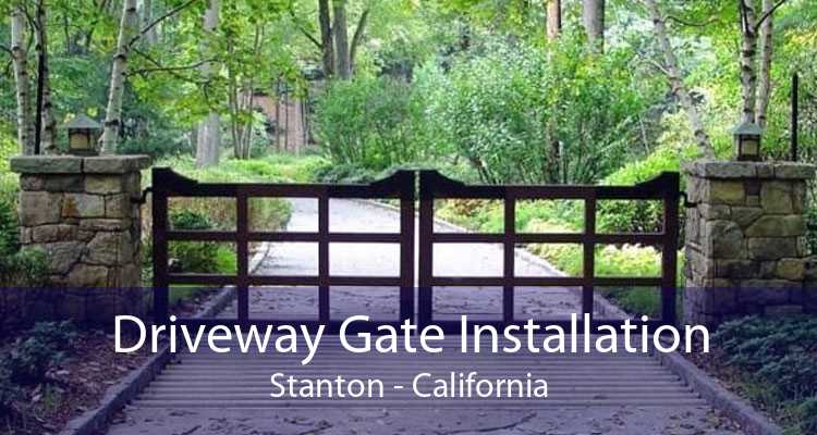 Driveway Gate Installation Stanton - California