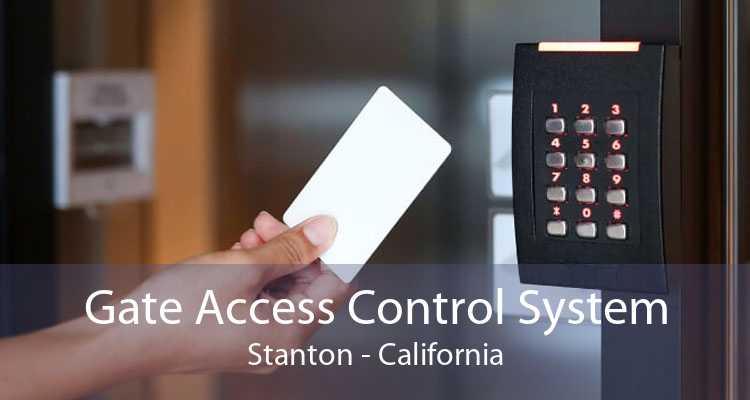 Gate Access Control System Stanton - California