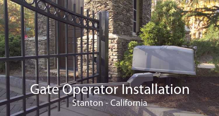 Gate Operator Installation Stanton - California