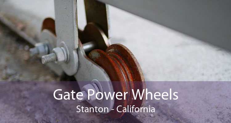 Gate Power Wheels Stanton - California