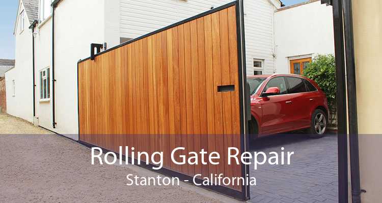 Rolling Gate Repair Stanton - California